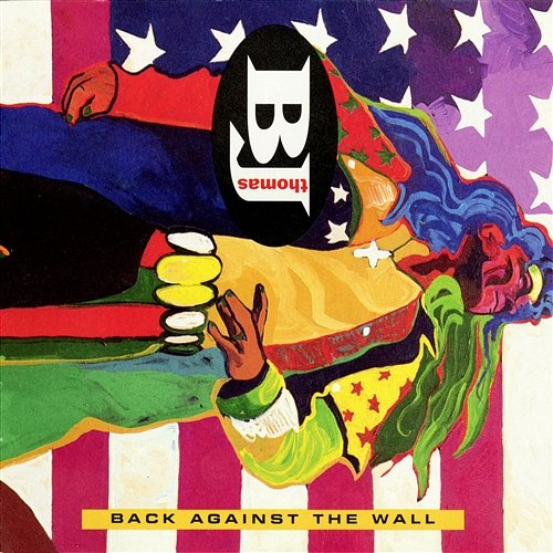Back Against The Wall B.J. Thomas