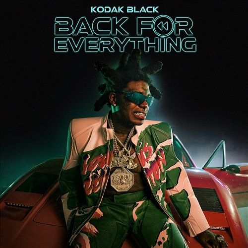 Back For Everything Kodak Black