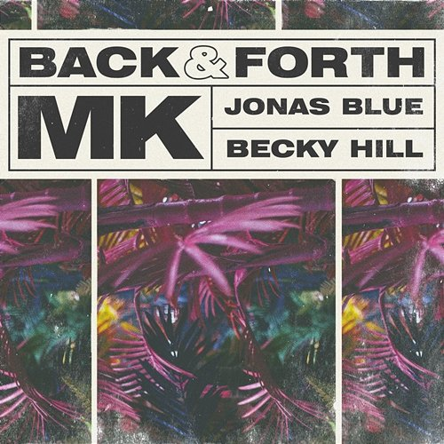 Back & Forth MK, Jonas Blue, Becky Hill