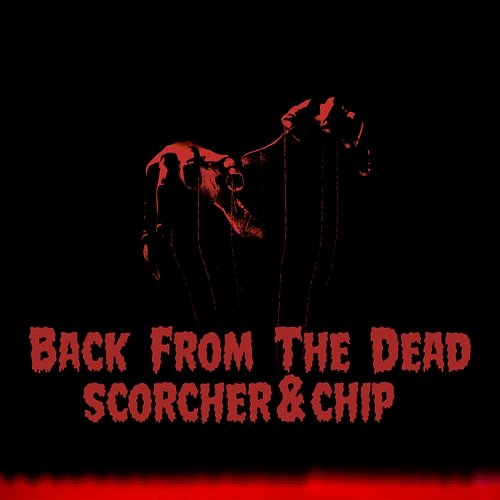 Back from the Dead Scorcher, Chip
