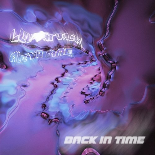 Back in Time LUV ATTACK, Aleya Mae