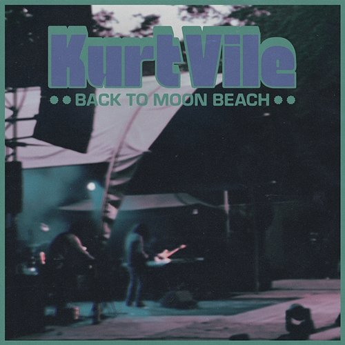 Back to Moon Beach Kurt Vile