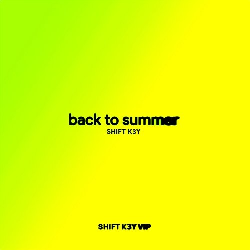 Back To Summer Shift K3y