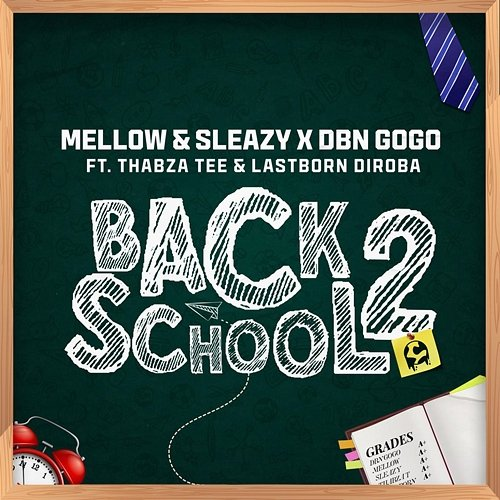 Back2School LastBorn Diroba, DBN Gogo feat. Thabza Tee, Mellow & Sleazy