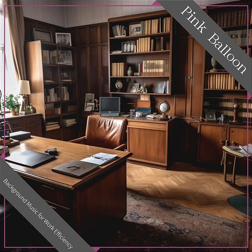 Background Music for Work Efficiency Pink Balloon