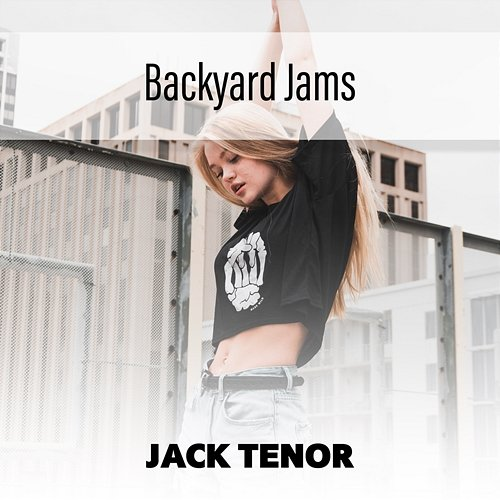 Backyard Jams Jack Tenor
