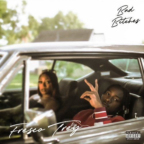 Bad Bitches Fresco Trey