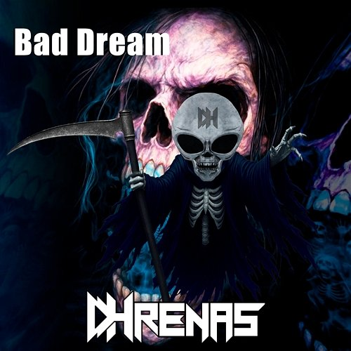 Bad Dream Dhrenas