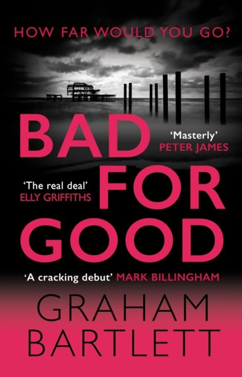 Bad for Good Bartlett Graham