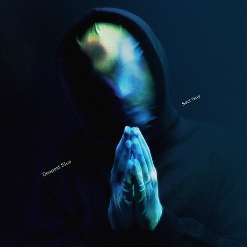 Bad Guy Deepest Blue