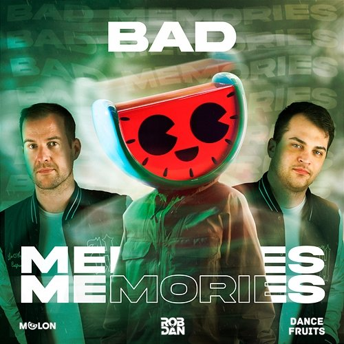 Bad Memories Melon, RobxDan