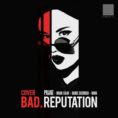 Bad Reputation Pranz feat. Brian Cálar, Daniel Zilleruelo, Nawa