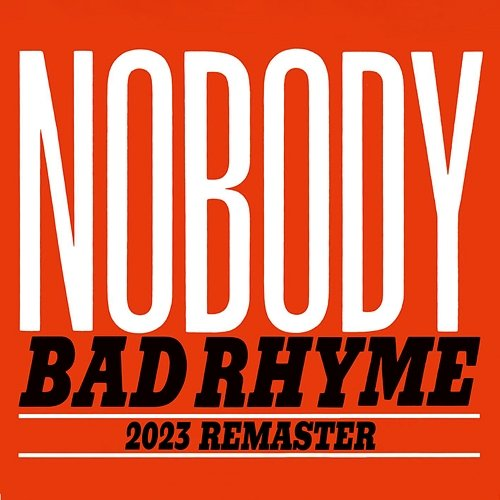 Bad Rhyme Nobody