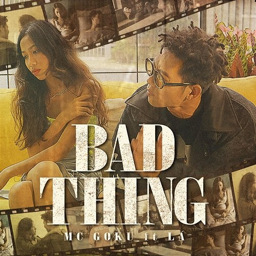 Bad Thing MC Goku feat. LÁ