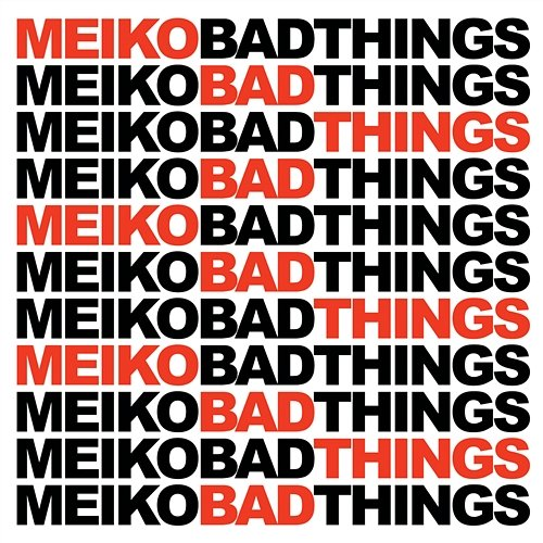 Bad Things Meiko