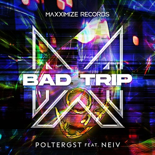 Bad Trip Poltergst feat. NEIV