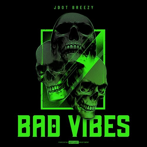 Bad Vibes JDot Breezy