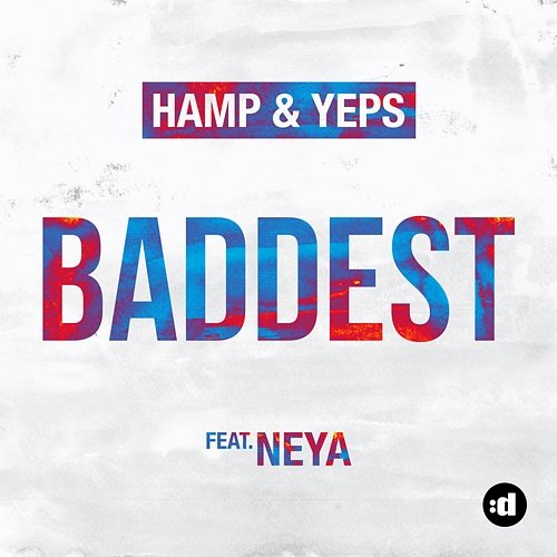 Baddest Hamp & Yeps feat. Neya