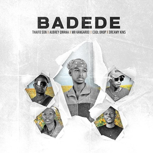 Badede Thaifo Son, Mr Kangaroo, Aubrey Qwana, Cool Drop feat. Dreamy Kins