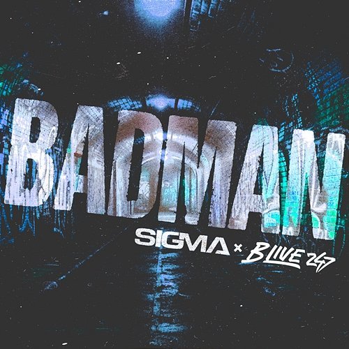 Badman B Live, B Live 247, Sigma