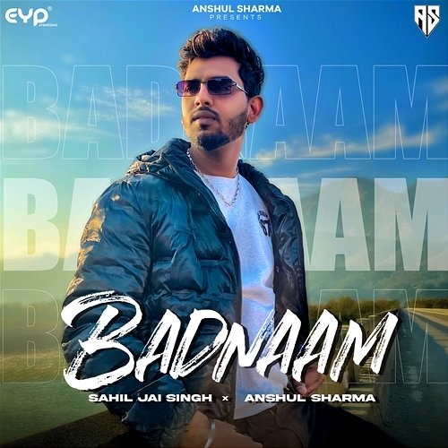 Badnaam Sahil Jai Singh & Anshul Sharma