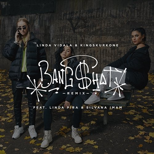 Bængshot Linda Pira, Linda Vidala feat. KingSkurkOne, Silvana Imam