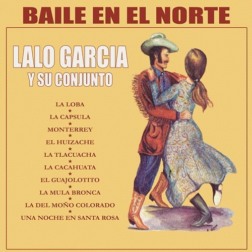 Baile En El Norte Lalo García Y Su Conjunto