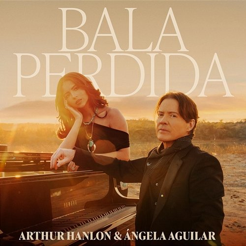 BALA PERDIDA Arthur Hanlon, Ángela Aguilar