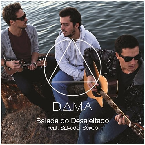 Balada do Desajeitado D.A.M.A, Salvador Seixas
