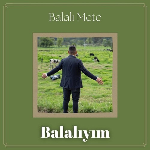 Balalıyım Balalı Mete