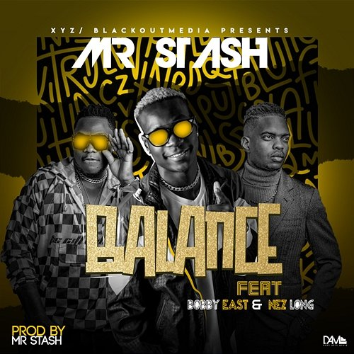 Balance Mr Stash feat. Bobby East, Nez Long