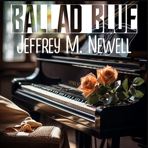Ballad Blue Jeffrey M. Newell