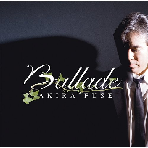 Ballade Akira Fuse