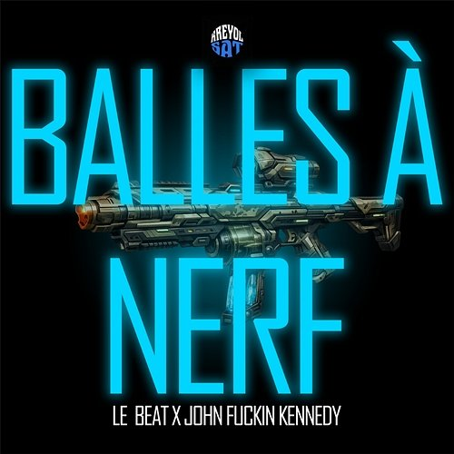 Balles à Nerf Kreyol Sat, John fuckin Kennedy, Le Beat