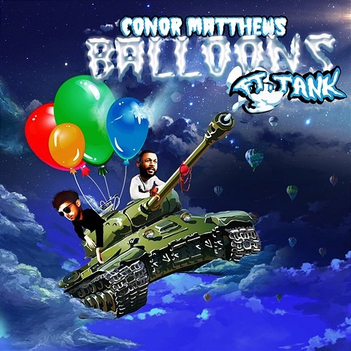 Balloons Conor Matthews, Tank