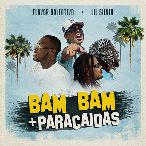 BAM BAM + PARACAÍDAS Flavor Colectivo, Lil Silvio