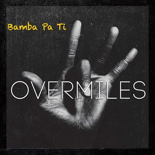 Bamba Pa Ti Overmiles