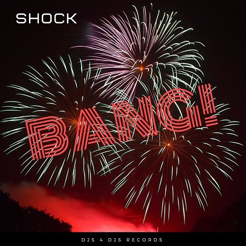 BANG! Djs4Djs, Shock