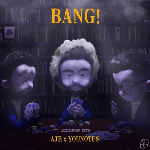 Bang! AJR, YOUNOTUS