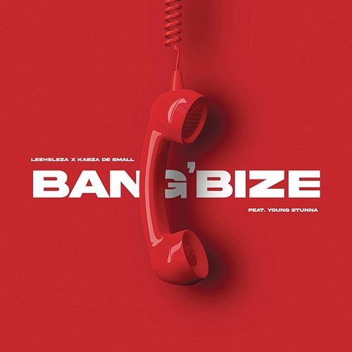 Bang'bize Leehleza, Kabza De Small feat. Young Stunna