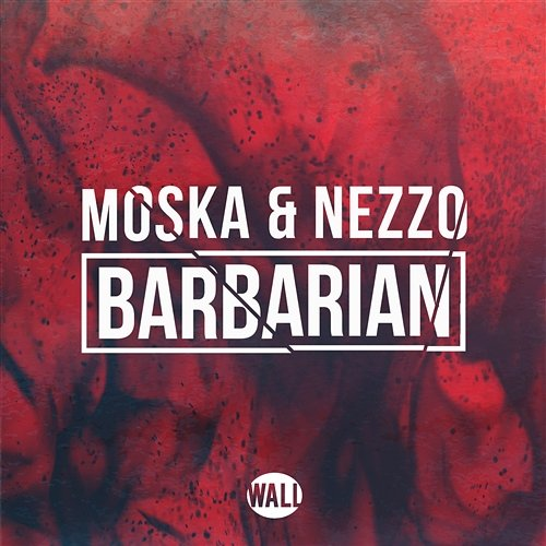 Barbarian Moska & Nezzo