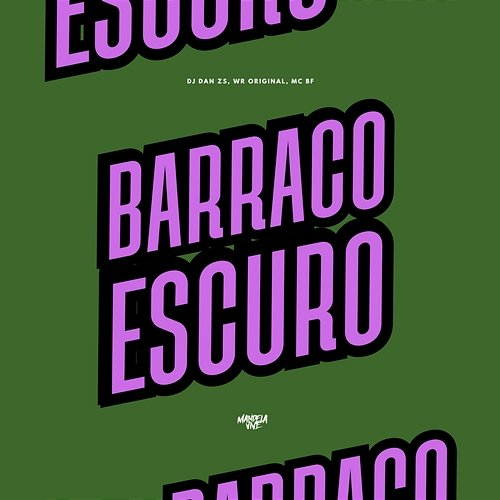 Barraco Escuro DJ Dan zs, WR Original & MC BF
