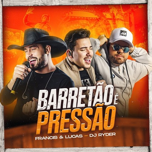 Barretão É Pressão Dj Ryder, Francis e Lucas, Moda Music