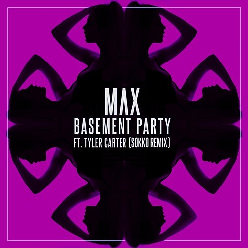 Basement Party MAX feat. Tyler Carter