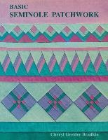 Basic Seminole Patchwork - Print on Demand Edition Bradkin Cheryl Greider