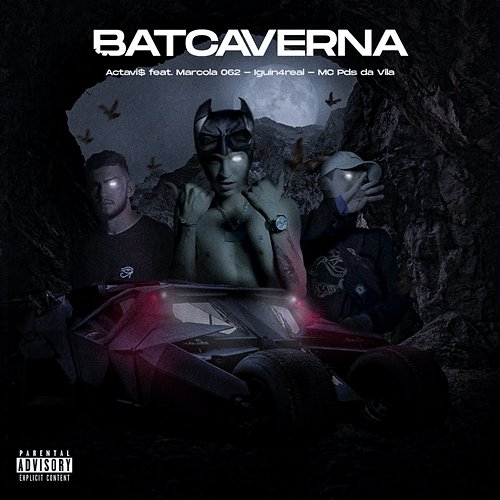 Batcaverna ACT feat. Iguin4real, Marcola 062, MC Pds da Vila