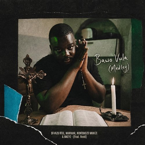 Bawo Vula Sfarzo Rtee, Makhanj, Nontokozo Mkhize, Mkeyz, Reed