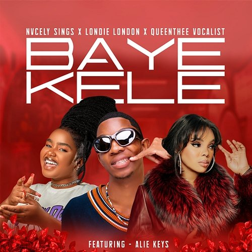Bayekele Londie London & Queenthee Vocalist feat. Alie Keys, Nvcely Sings
