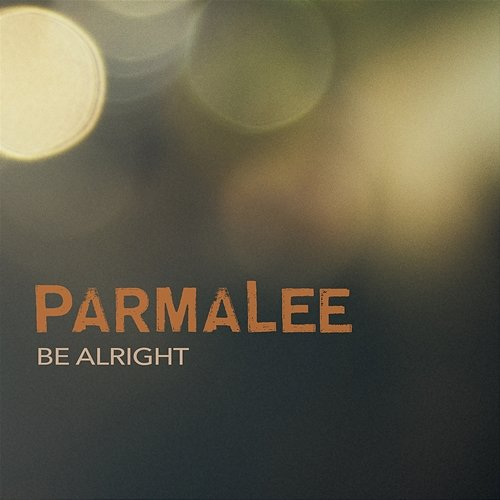 Be Alright Parmalee