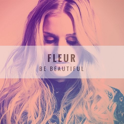 Be Beautiful Fleur